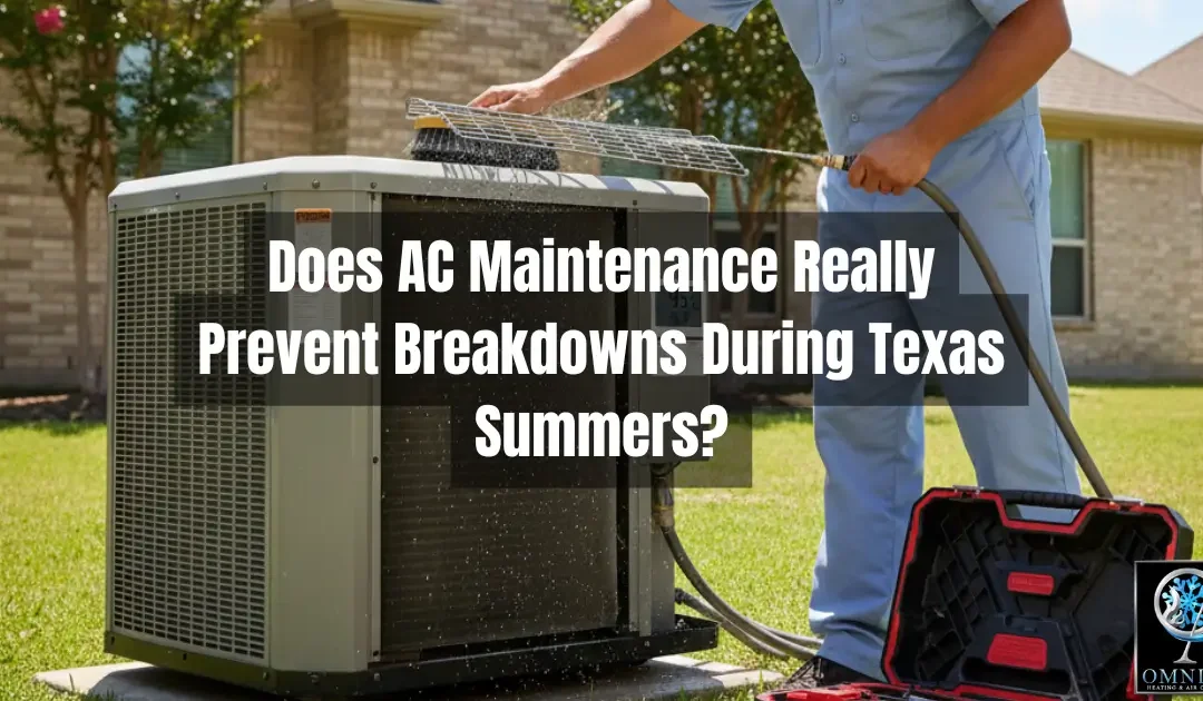 Does AC Maintenance Really Prevent Breakdowns During Texas Summers?