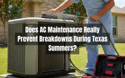 Does AC Maintenance Really Prevent Breakdowns During Texas Summers?