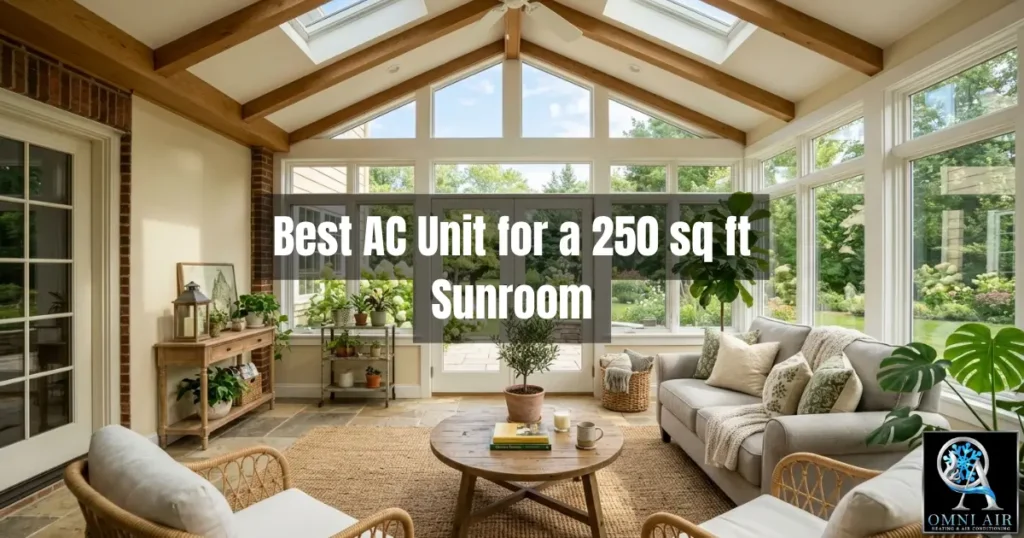 Best AC Unit for a 250 sq ft Sunroom in Montgomery TX