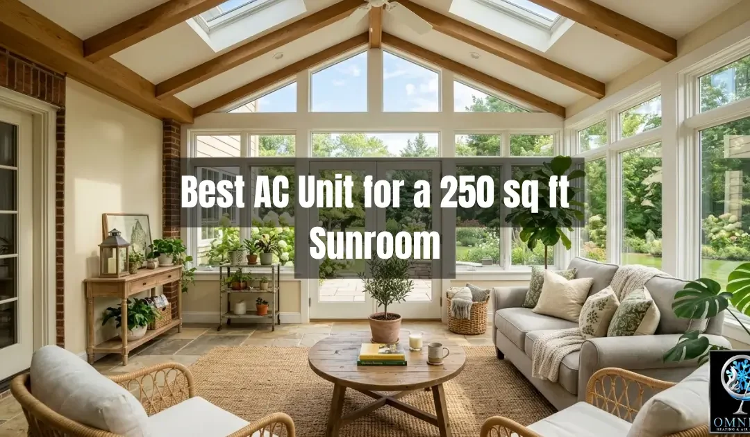 Best AC Unit for a 250 sq ft Sunroom (What Actually Works in Real Homes)