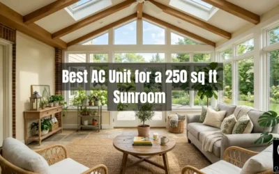 Best AC Unit for a 250 sq ft Sunroom (What Actually Works in Real Homes)