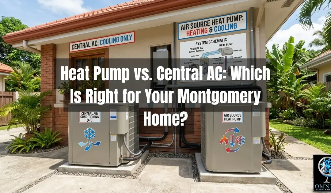 Heat Pump vs. Central AC: Which Is Right for Your Montgomery Home?