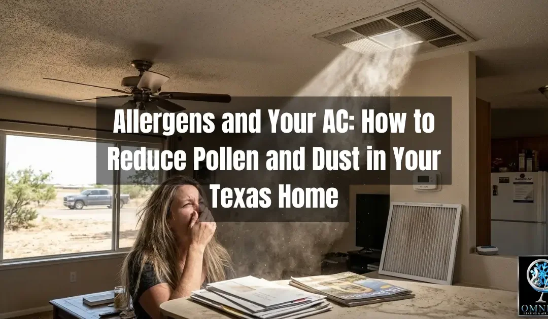 AC Allergens: How to Reduce Pollen and Dust in Your Texas Home