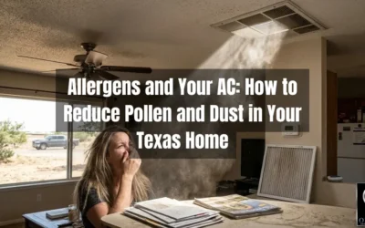 AC Allergens: How to Reduce Pollen and Dust in Your Texas Home