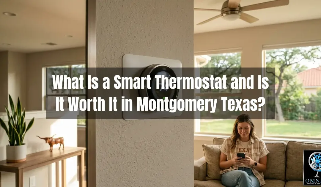 What Is a Smart Thermostat and Is It Worth It in Montgomery, Texas?