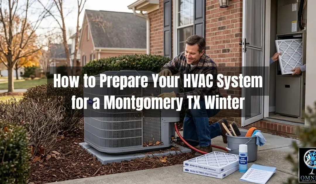 How to Prepare Your HVAC System for a Montgomery TX Winter